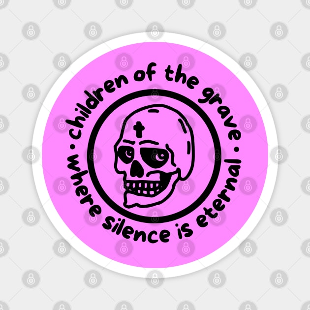 CHILDREN OF THE GRAVE Magnet by Fabrik